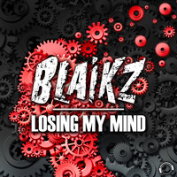 Blaikz - Losing My Mind