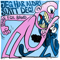 Bare Egil Band - Jeg har aldri slått deg