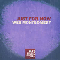 Wes Montgomery - Just for Now