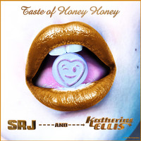 SRJ & Katherine Ellis - Taste of Honey Honey