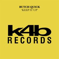Butch Quick - Keep It Up