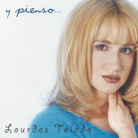 Lourdes Toledo - Y Pienso...