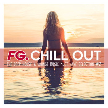 Various Artists / - FG Chill Out #2 - The Deep House & Lounge Music Must Have Selection