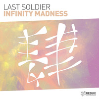 Last Soldier - Infinity Madness (Extended Mix)