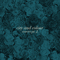City And Colour - Covers, Pt. 2