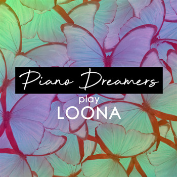 Piano Dreamers - Piano Dreamers Play Loona