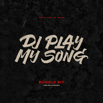 Rumble Bit - Dj Play My Song