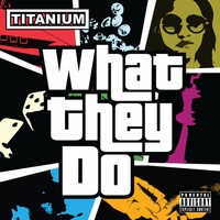 Titanium - What They Do (Explicit)