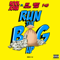 Kool John - Run The Bag Up (feat. Nef The Pharaoh, Larry June & P-Lo) (Explicit)