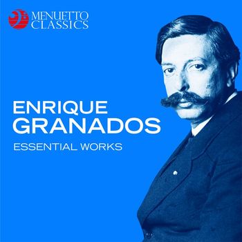 Marylene Dosse & Konrad Ragossnig - Enrique Granados: Essential Works