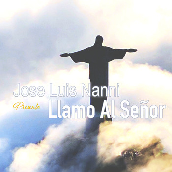 Jose Luis Nanni - Llamo al Señor