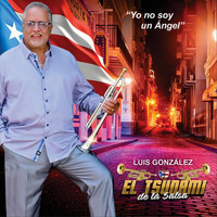 Luis González el Tsunami de la Salsa - Yo No Soy un Ángel