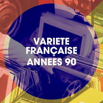 Chansons françaises, Les tubes du nouvel an, Les années 90 - Variété française années 90