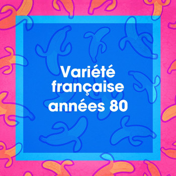 Nostalgie 80, Tubes radios, Hits français - Variété française années 80