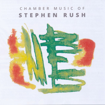 Various Artists - Chamber Music of Stephen Rush