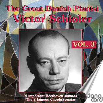 Victor Schiøler - Victor Schiøler - The Great Danish Pianist, Vol. 3