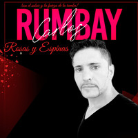 Carlos Rumbay - Rosas y Espinas