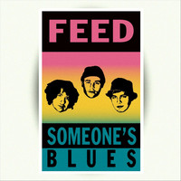 FEED - Someone's Blues