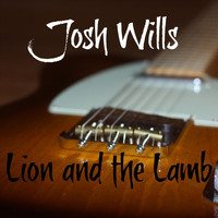 Josh Wills - Lion and the Lamb
