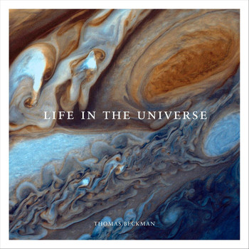 Thomas Beckman - Life in the Universe