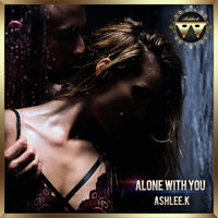 Ashlee.k - Alone With You