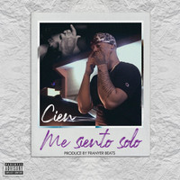 Cien - Me Siento Solo (Explicit)
