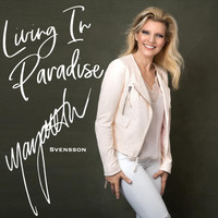 Margareta Svensson - Living in Paradise
