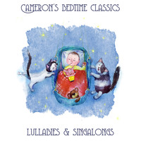 Cameron's Bedtime Classics - Lullabies & Singalongs