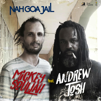 Mickey Souljah - Nah Goa Jail (feat. Andrew Tosh)