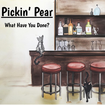 Pickin' Pear - What Have You Done?
