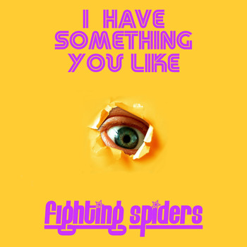 Fighting Spiders - I Have Something You Like