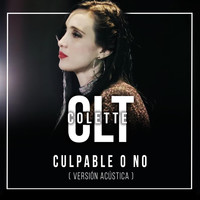 Colette - Culpable o No (Versión Acústica)