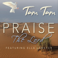 Tam Tam - Praise the Lord (feat. Ella Lameyer)