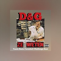 D & G - Ze Weten (Explicit)