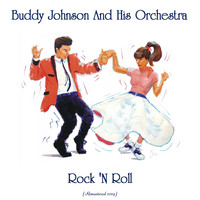 Buddy Johnson and His Orchestra - Rock 'N Roll (Remastered 2019)
