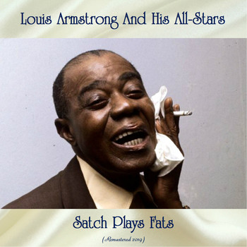 Louis Armstrong And His All-Stars - Satch Plays Fats (Remastered 2019)