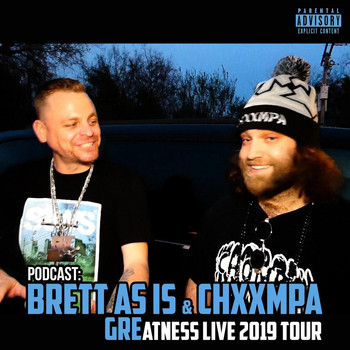 Brett as Is & Grim Reality Entertainment - Podcast: Brett as Is & Chxxmpa (Greatness Live 2019 Tour) [feat. Chxxmpa] (Explicit)