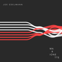 Joe Edelmann - Marionette