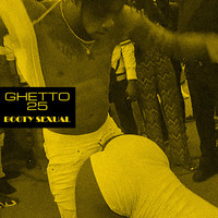 Ghetto 25 - Booty Sexual