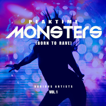 Various Artists - Peaktime Monsters, Vol. 1 (Born To Rave)