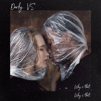 Darly - Vs. / Why Is That (Explicit)