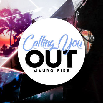 Mauro Fire - Calling You Out