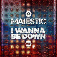 Majestic - I Wanna Be Down (Majestic VIP Edit)