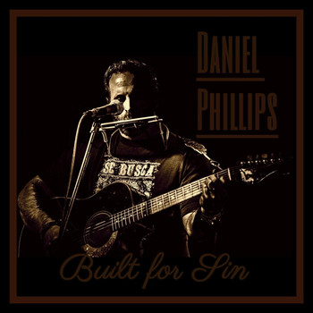 Daniel Phillips - Built for Sin