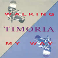 Timoria - Walking My Way