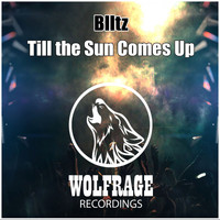 Blitz - Till the Sun Comes Up