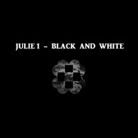 Julie 1 - Black And White (Explicit)