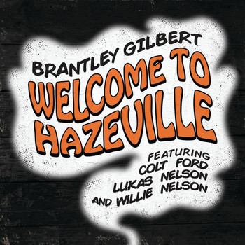 Brantley Gilbert - Welcome To Hazeville
