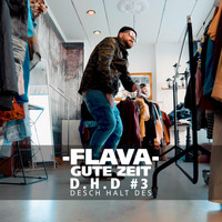 Flava - D.H.D #3 Gute Zeit (Explicit)