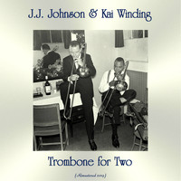 J.J. Johnson & Kai Winding - Trombone for Two (Remastered 2019)